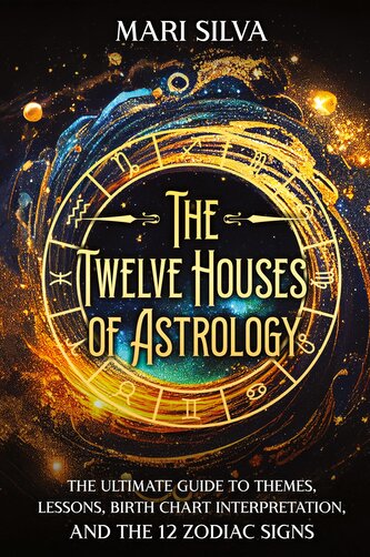 The Twelve Houses of Astrology
