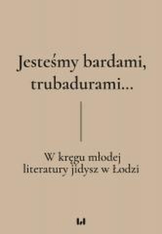 Jesteśmy bardami, trubadurami...