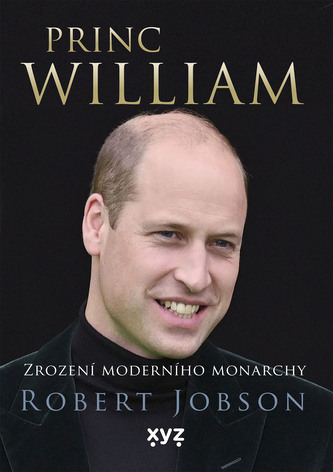 Princ William: zrození moderního monarchy