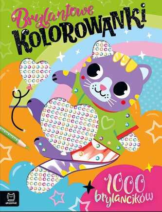 Brylantowe kolorowanki z kotkiem. 1000 brylancików Brylantowe kolorowanki z kotkiem. 1000 brylancików