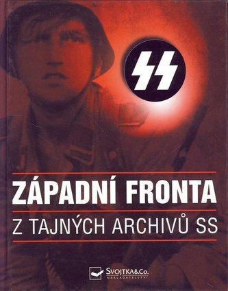 Západní fronta : z tajných archivů SS (Ian Baxter, 2004)