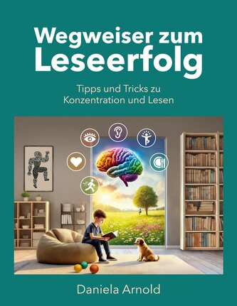 Wegweiser zum Leseerfolg Wegweiser zum Leseerfolg