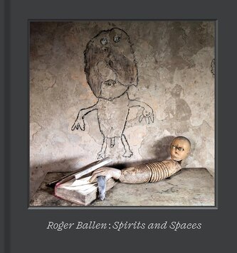 Roger Ballen – Spirits and Spaces