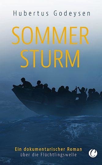 Sommersturm. Ein dokumentarischer Roman über die Flüchtlingswelle