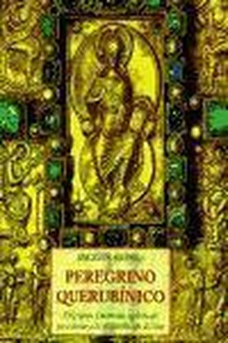 Peregrino querubínico : epigramas y máximas espirituales para llevar a la contemplación de Dios