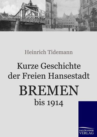 Kurze Geschichte der Freien Hansestadt Bremen bis 1914
