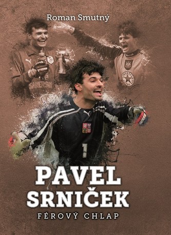 Pavel Srniček : férový chlap (Roman Smutný, 2016)