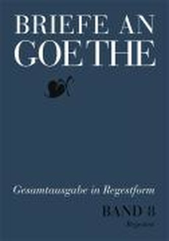 Briefe an Goethe Band 8