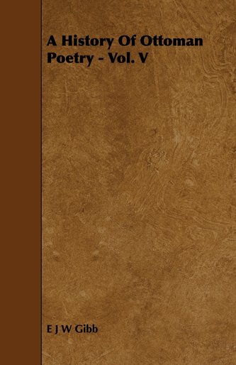 A History Of Ottoman Poetry - Vol. V
