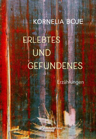 Erlebtes und Gefundenes