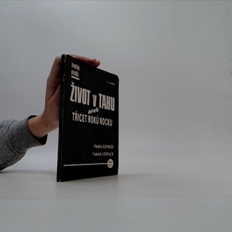 Život v tahu aneb třicet roků rocku