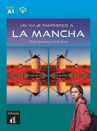 Un viaje fantástico a La Mancha (A1) - Libro + MP3 descargable Un viaje fantástico a La Mancha (A1) - Libro + MP3 descargable