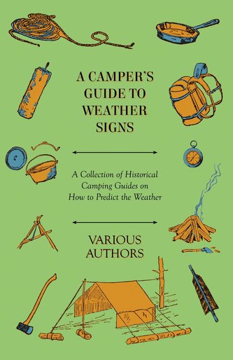 A Camper's Guide to Weather Signs - A Collection of Historical Camping Guides on How to Predict the Weather