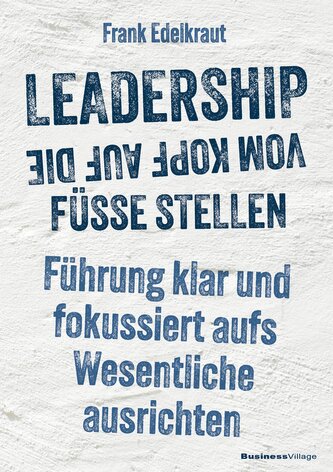 Leadership vom Kopf auf die Füße stellen