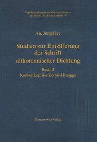 Studien zur Entzifferung der Schrift altkoreanischer Dichtung