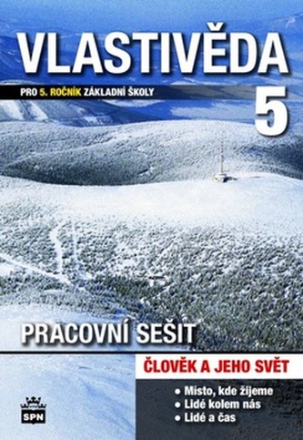 Vlastivěda pro 5.ročník základní školy - Člověk a jeho svět - Pracovní sešit