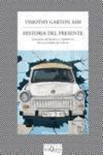 Historia del presente : ensayos, retratos y crónicas de la Europa de los 90