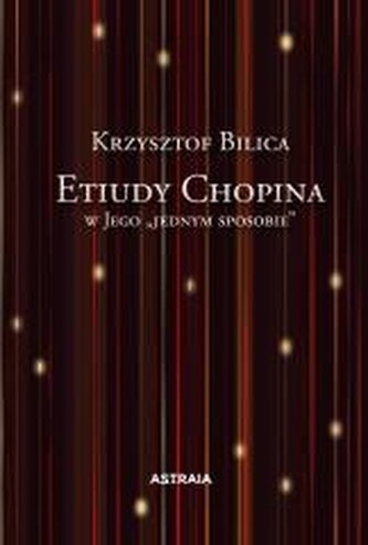 Etiudy Chopina w Jego "jednym sposobie"