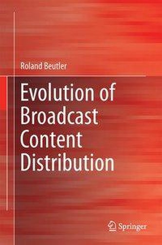 Evolution of Broadcast Content Distribution Evolution of Broadcast Content Distribution