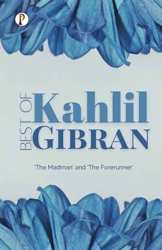 Best of Khalil Gibran Best of Khalil Gibran