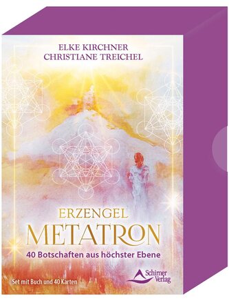 Erzengel Metatron - 40 Botschaften aus höchster Ebene