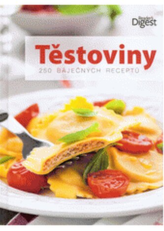 Těstoviny 250 báječných receptů