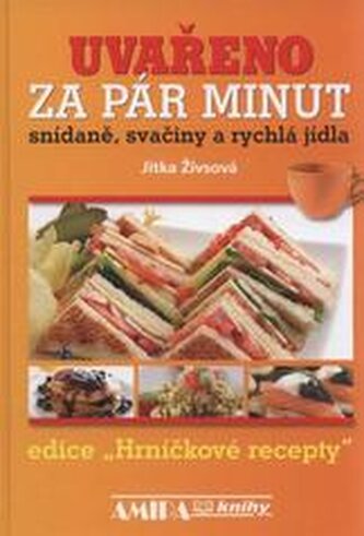 Uvařeno za pár minut snídaně, svačiny a rychlá jídla