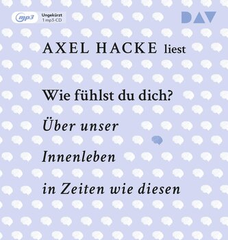 Wie fühlst du dich? Über unser Innenleben in Zeiten wie diesen, 1 Audio-CD, 1 MP3