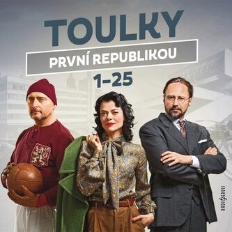 Toulky první republikou 1-25 - CDmp3 (Čte Jaroslav Plesl, Jana Stryková a Jiří Vyorálek)