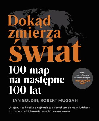 Dokąd zmierza świat? 100 map na następne 100 lat