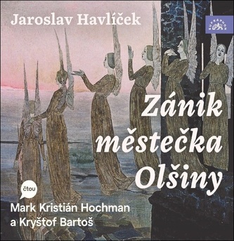 Zánik městečka Olšiny - CDmp3 (Čte Mark Kristián Hochman a Kryštof Bartoš) Zánik městečka Olšiny - CDmp3 (Čte Mark Kristián Hochman a Kryštof Bartoš)