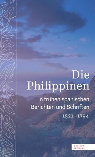 Die Philippinen in frühen spanischen Berichten und Schriften