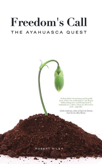 Freedom's Call: The Ayahuasca Quest