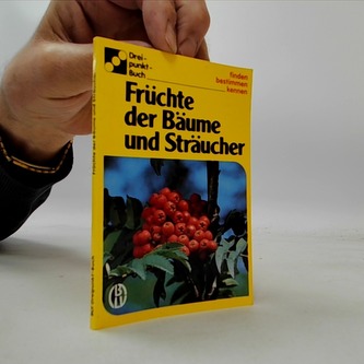 Früchte der Bäume und Sträucher