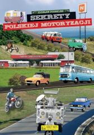 Sekrety polskiej motoryzacji Sekrety polskiej motoryzacji