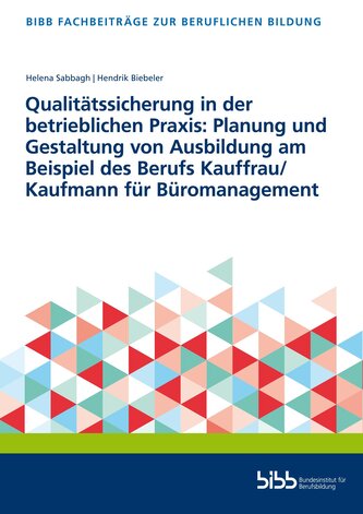 Qualitätssicherung in der betrieblichen Praxis: Planung und Gestaltung von Ausbildung am Beispiel des Berufs Kauffrau/Kaufmann f