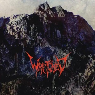 Wretched:  Decay