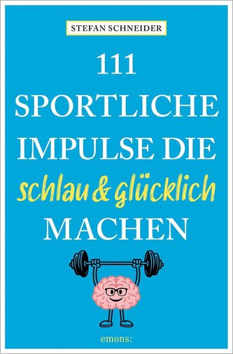 111 sportliche Impulse, die schlau und glücklich machen