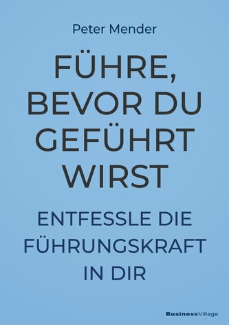 Führe, bevor du geführt wirst