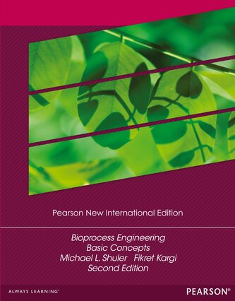 Bioprocess Engineering: Pearson New International Edition Bioprocess Engineering: Pearson New International Edition