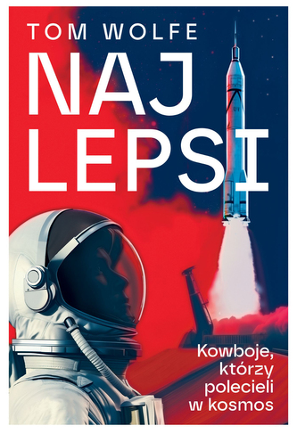 Najlepsi. Kowboje, którzy polecieli w kosmos
