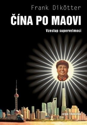 Čína po Maovi - Vzestup supervelmoci Čína po Maovi - Vzestup supervelmoci
