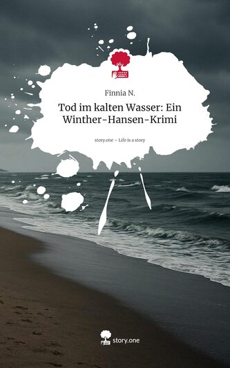 Tod im kalten Wasser: Ein Winther-Hansen-Krimi. Life is a Story - story.one