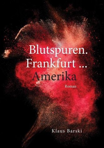 Blutspuren. Frankfurt ... Amerika