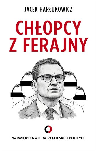 Chłopcy z ferajny. Największa afera w polskiej polityce