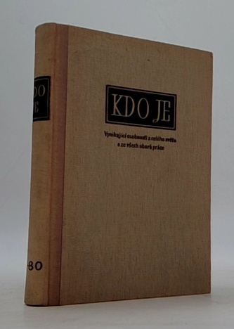 Kdo je. Svazek 72-80. Vynikající osobnosti z celého světa a ze všech oborů práce