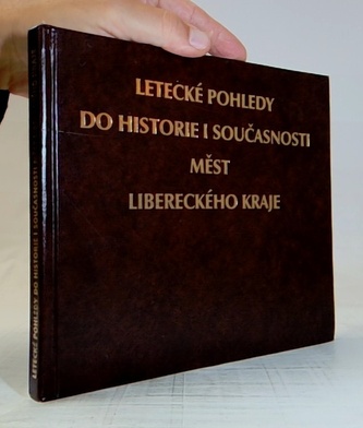 Letecké pohledy do historie i současnosti měst Libereckého kraje