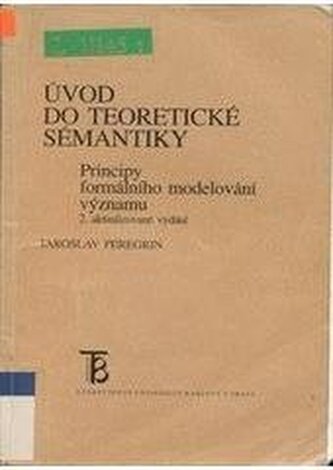 Úvod do teoretické sémantiky principy formálního modelování význ
