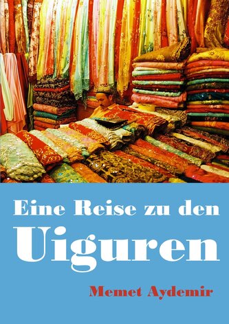 Eine Reise zu den Uiguren Eine Reise zu den Uiguren