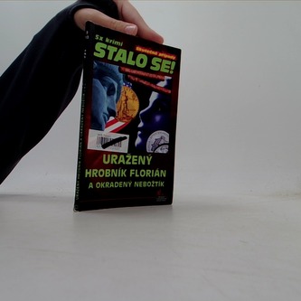 Stalo se! 5x krimi - uražený hrobník florián a okradený nebožtík